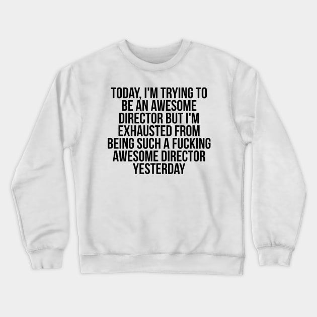 Fkn awesome Director Crewneck Sweatshirt by IndigoPine